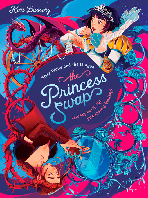 Title details for Snow White and the Dragon (or, Sleeping Beauty and the Seven Dwarfs) by Kim Bussing - Available